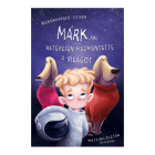 MÁRK, AKI HATÉVESEN MEGMENTETTE A VILÁGOT - mesekönyv