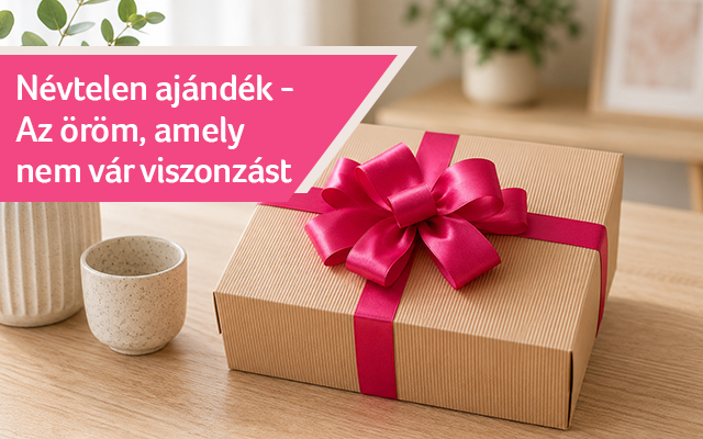 Névtelen ajándékozás – Amikor az örömszerzés fontosabb, mint az elismerés